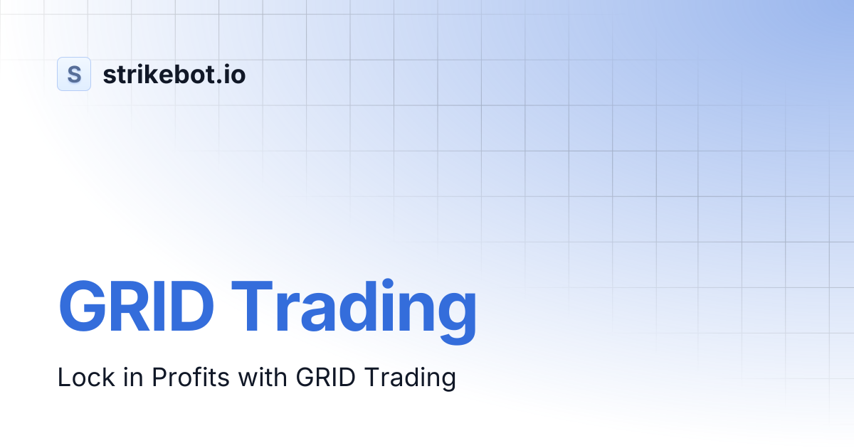 GRID Trading | strikebot.io